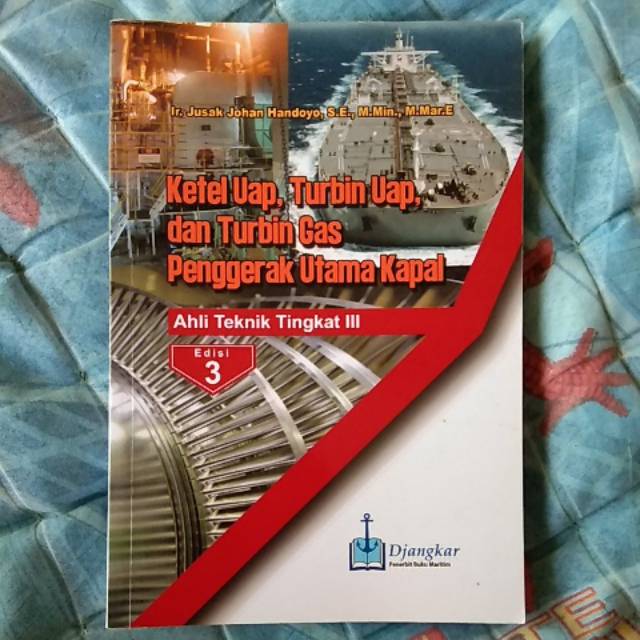 

Buku ketel uap, turbin uap, dan turbin gas penggerak utama kapal