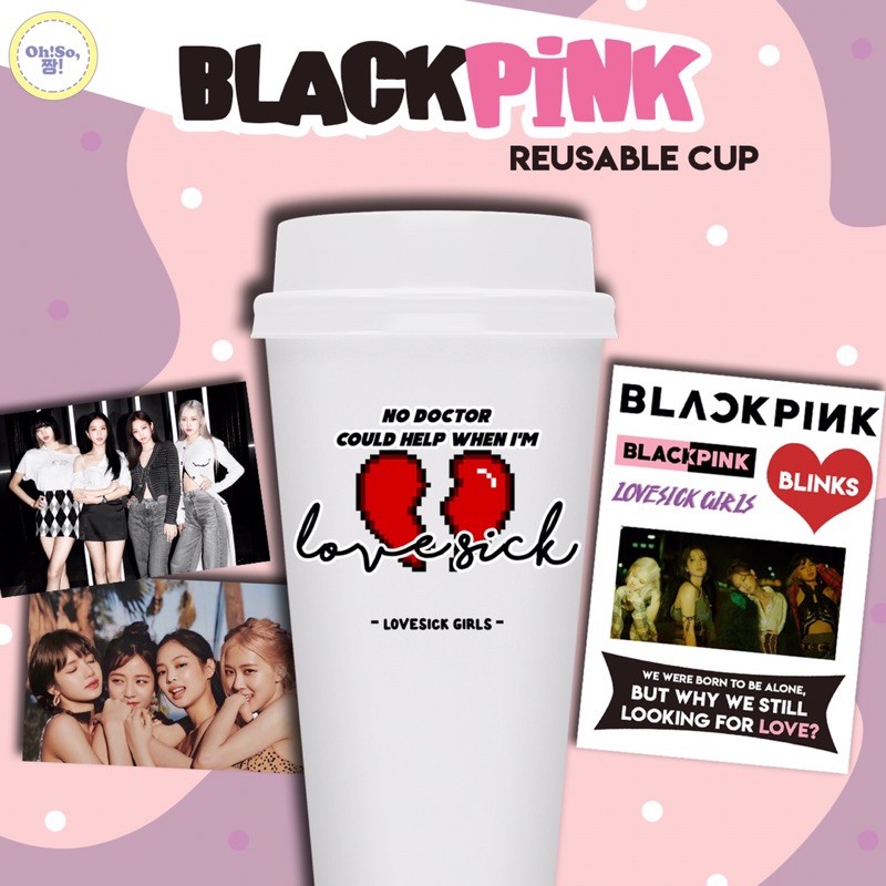 BLACKPINK REUSABLE CUP LOVESICK GIRLS