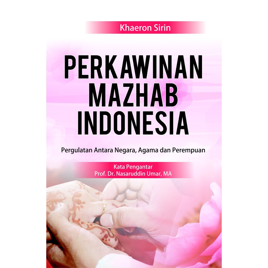 Buku Perkawinan Mazhab Indonesia Pergulatan Antara Negara Agama Dan Perempuan Ori Shopee Indonesia