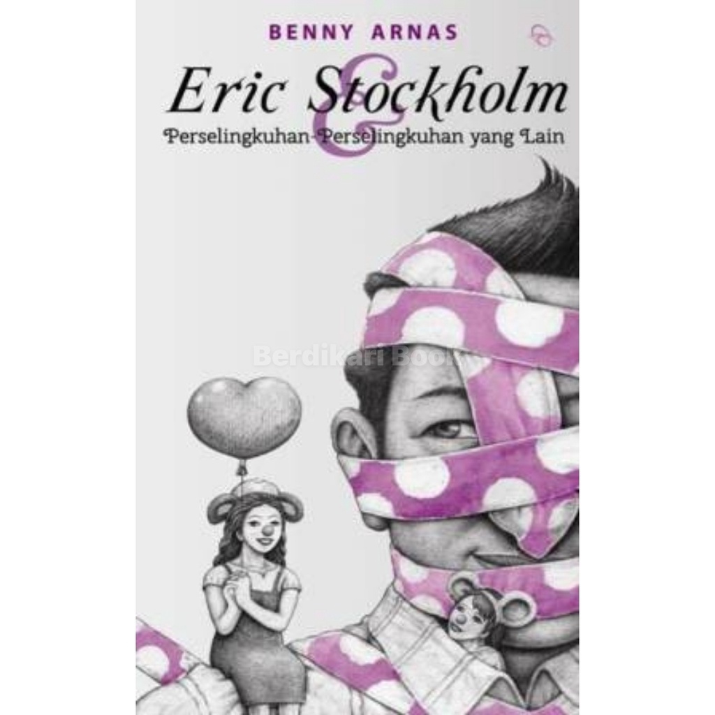 Berdikari - Eric Stockholm Perselingkuhan-perselingkuhan Yang Lain - Mizan