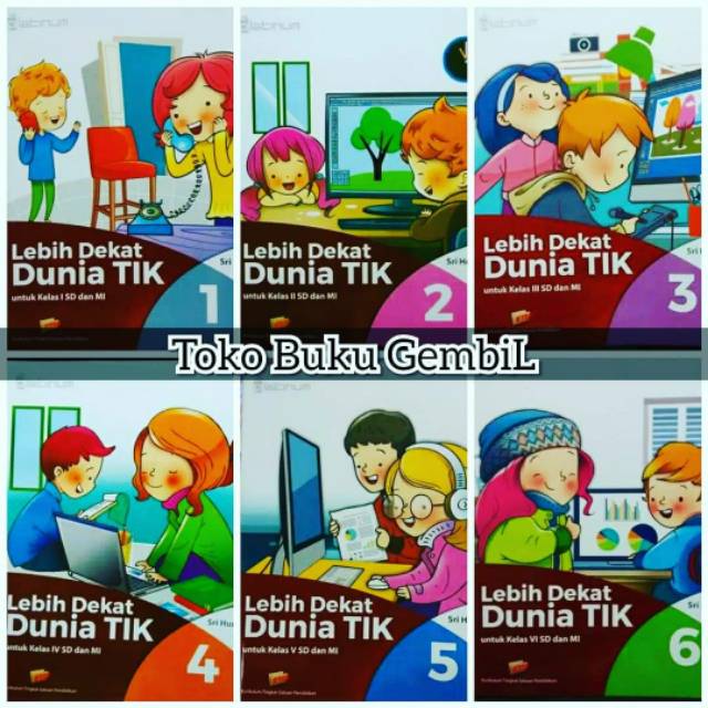 Lebih Dekat Dunia TIK SD / MI Kelas 1 - 6