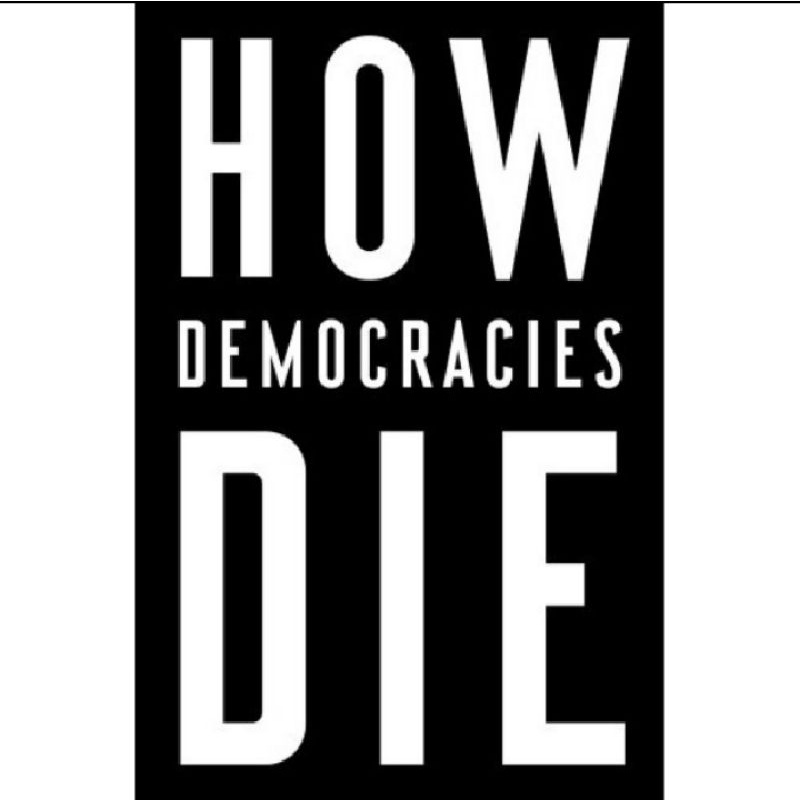 

HOW DEMOCRACIES DIE