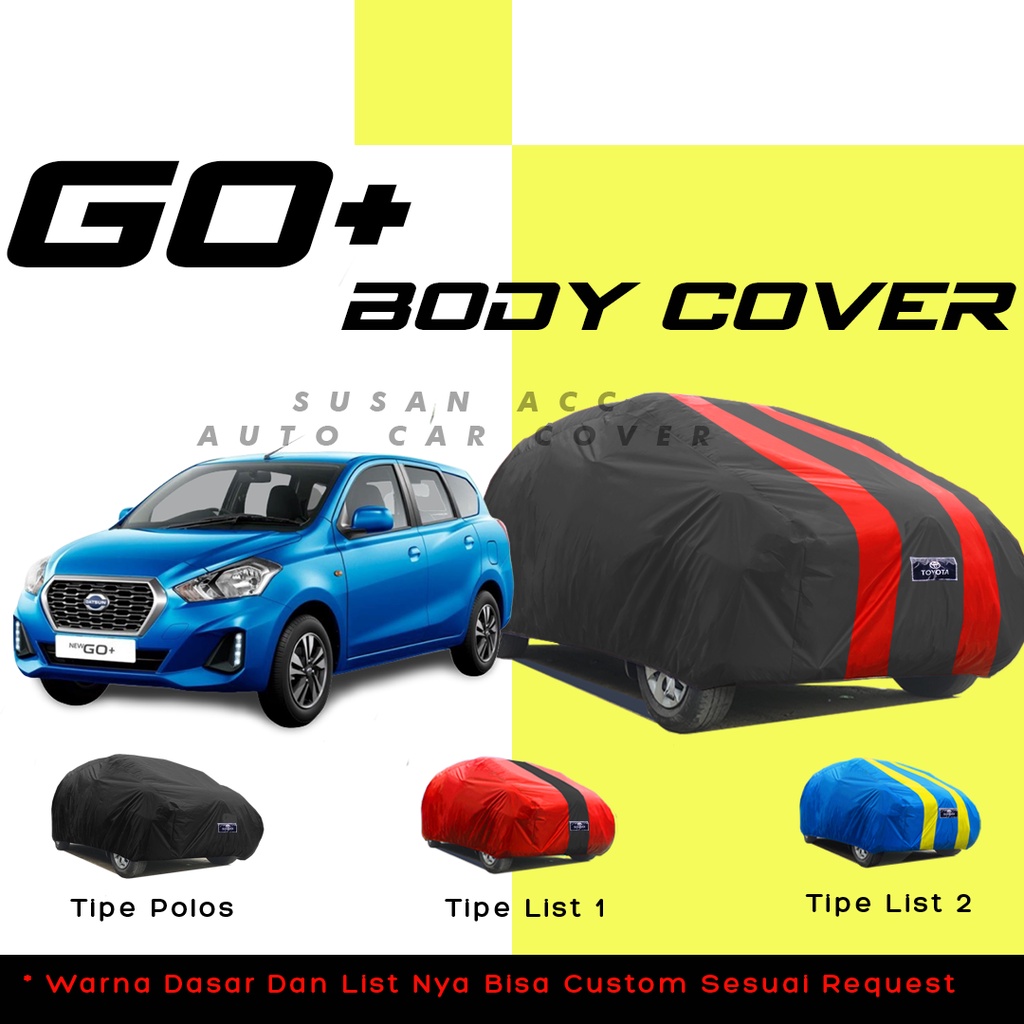 Body Cover Mobil Datsun Go 2 Baris Sarung Mobil Datsun Go+ 3 Baris/datsun go/datsun go plus/datsun go panca/datsun go 3 baris/datsun go panca 3 baris/datsun panca/avanza/xenia/avanza lama/new avanza/calya/sigra/mobilio/hrv/sienta