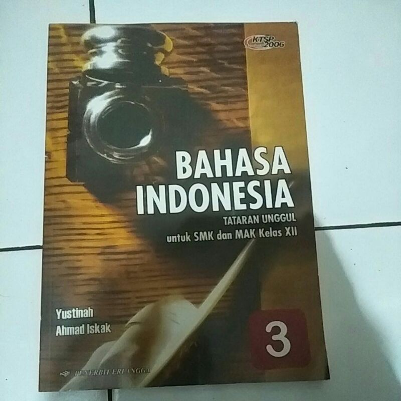 

buku bahasa indonesia Tataran unggul kelas 12 Smk Mak ktsp 2006