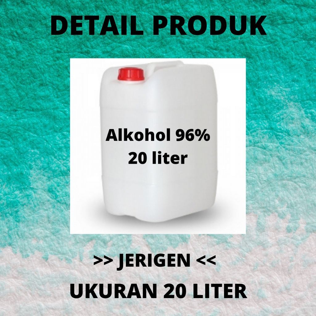 ALKOHOL 96% 20 LITER ALKOHOL STERILISASI ALKOHOL DISINFEKTAN ALKOHOL MURNI ALKOHOL ETANOL ALCOHOL