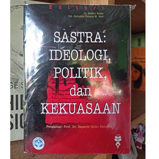 SASTRA : IDEOLOGI, POLITIK dan KEKUASAAN