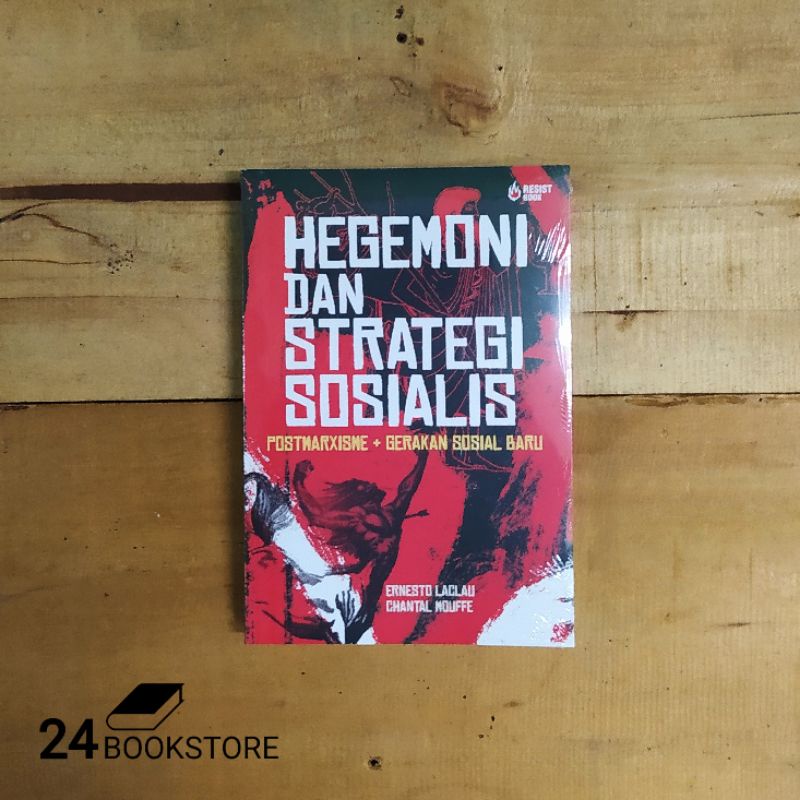 Hegemoni dan Strategi Sosialis - Post Marxisme dan Gerakan Sosial Baru (Resist Book)
