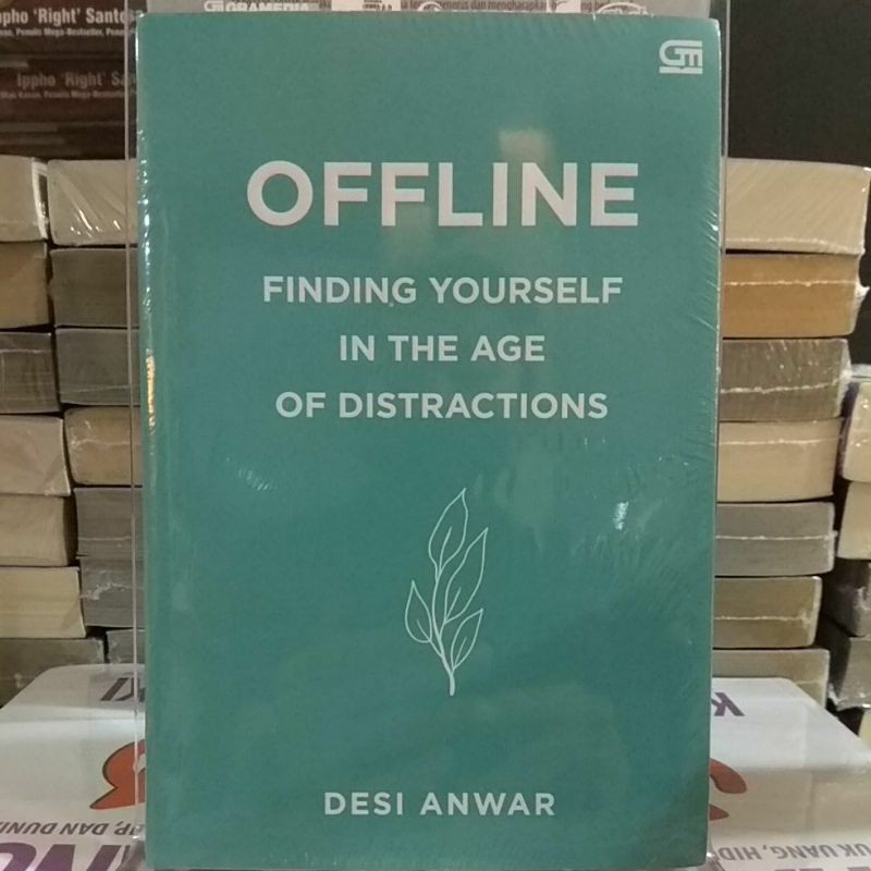 Buku OFFLINE FINDING YOURSELF IN THE AGE OF DISTRACTIONS - DESI ANWAR