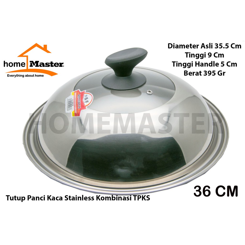 Homemaster Tutup Wajanpancikualiwok Kombinasi Kaca Stainless 36 Cm Tpks36 Shopee Indonesia 0169