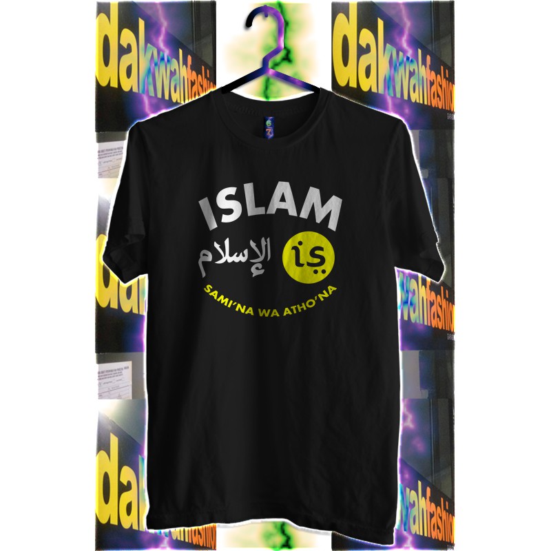 KAOS DAKWAH Islam is Sami’na Atho’na