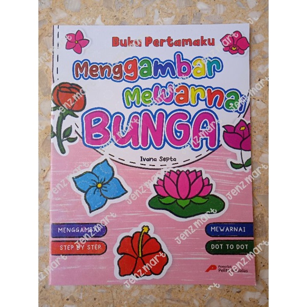 Buku Pertamaku Menggambar Mewarnai Bunga untuk PAUD/TK