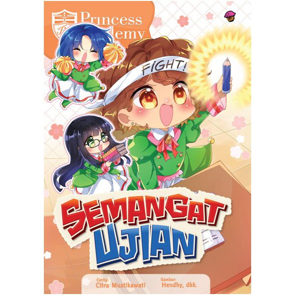 KOMIK PRINCESS ACADEMY: SEMANGAT UJIAN KKPK CITRA MUSTIKAWATI, DKK - MIZAN PUBLISHING