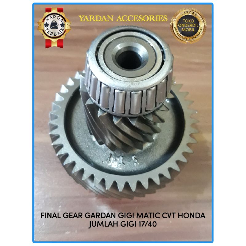 FINAL GEAR GARDAN GIGI MATIC CVT HONDA JUMLAH GIGI 17/40
