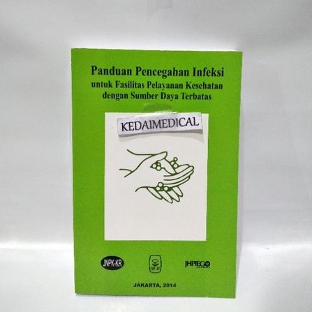 BUKU PANDUAN PENCEGAHAN INFEKSI UNTUK FASILITAS PELAYANAN KESEHATAN DENGAN SUMBER DAYA TERBATAS