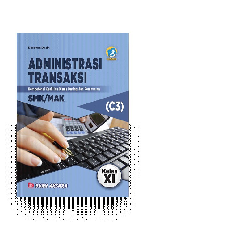 

Buku Sekolah Administrasi Transaksi SMK Kelas XI Kurikulum revisi 2013-Deseven Dasih