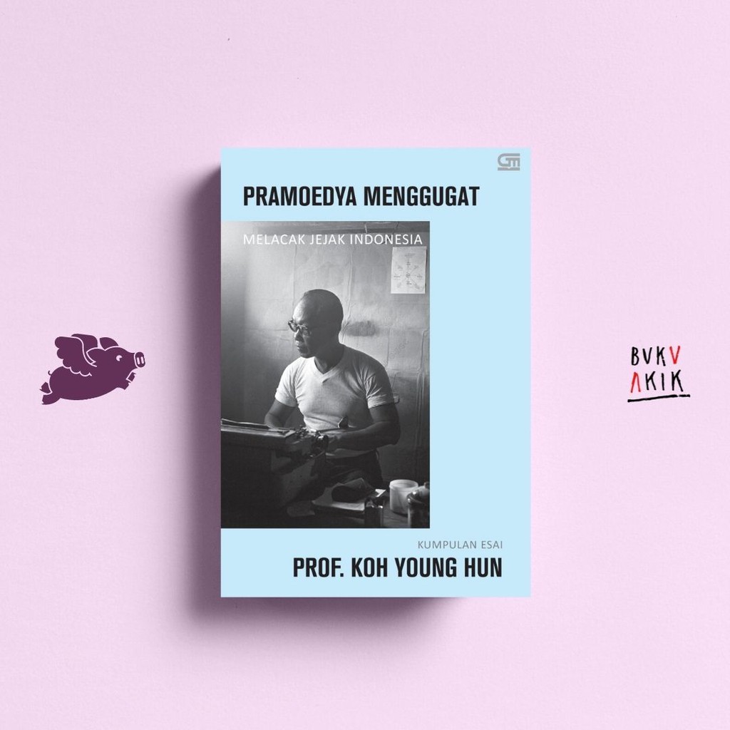 Pramoedya Menggugat - Koh Young Hun