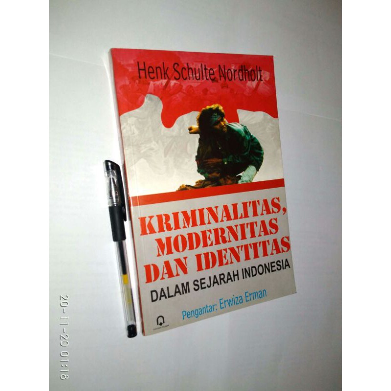 ORIGINAL - Kriminalitas, Modernitas dan Identitas Dalam Sejarah Indonesia - Henk Schulte Nordholt