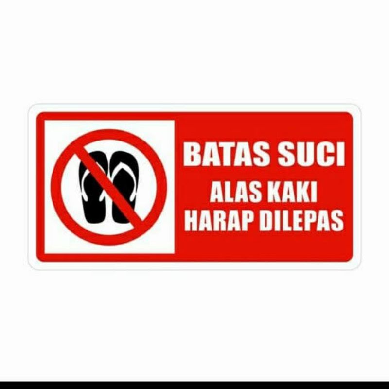 

stiker batas suci stiker tulisan batas suci stiker alas kaki harap di lepas stiker himbau UK 25×30 cm