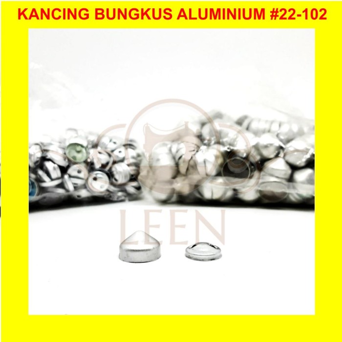 Kancing Bungkus Bahan Aluminium GRADE AAA No 22 - 102 Kaleng Kain LEEN