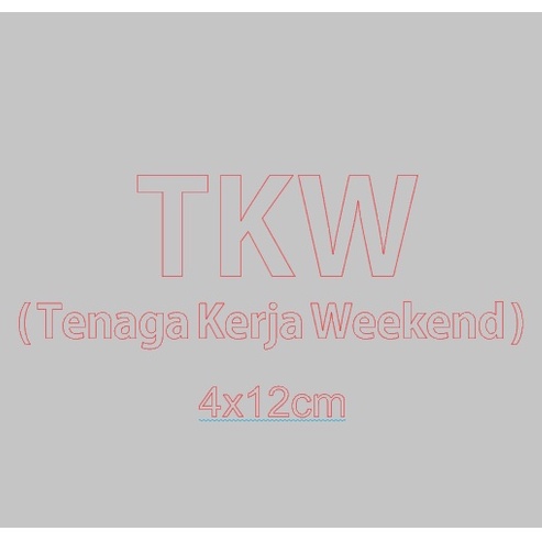 

Cutting Sticker Sticker Tenaga Kerja Weekend (TKW)