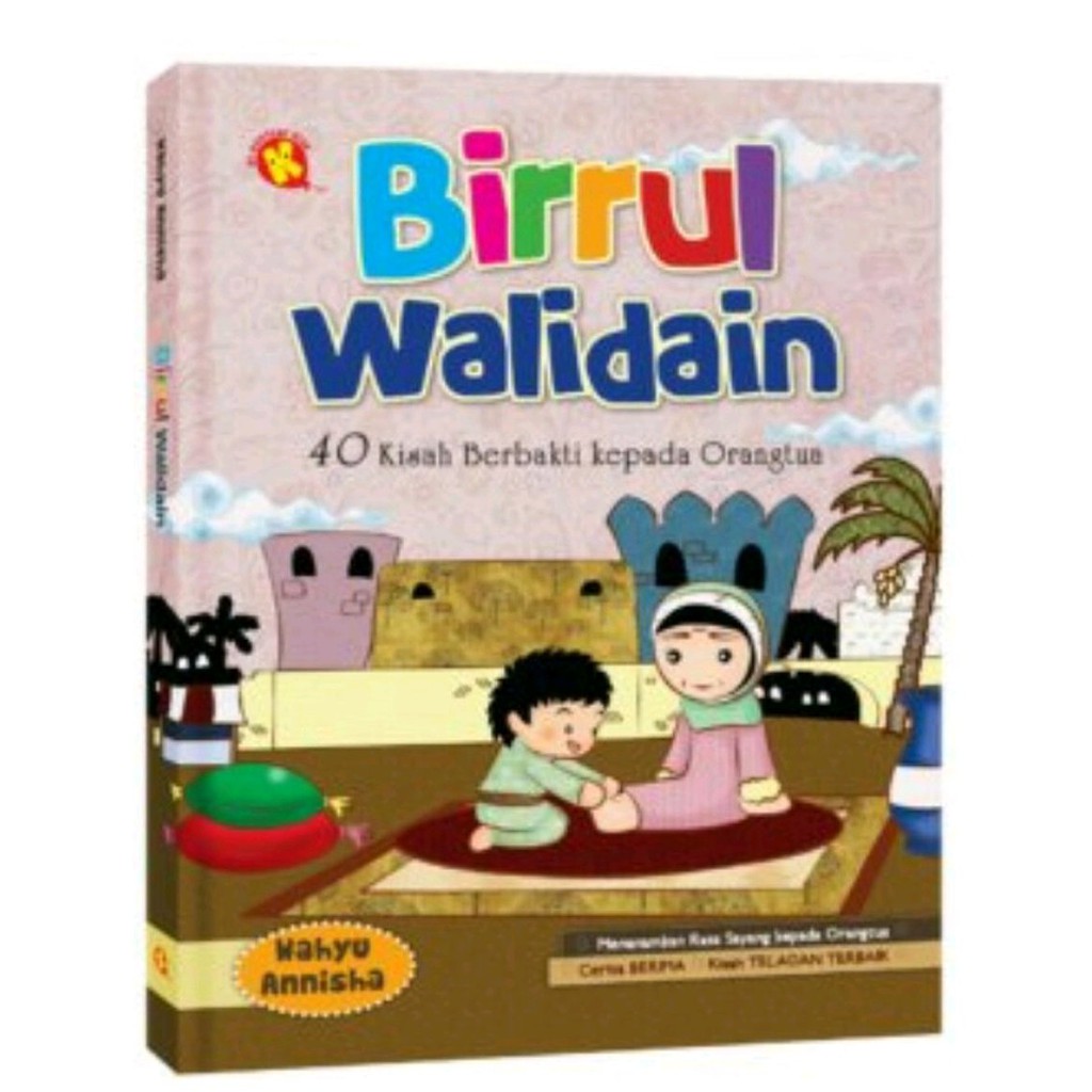 Birrul Walidain 40 Kisah Berbakti Kepada Orang Tua Hard Cover