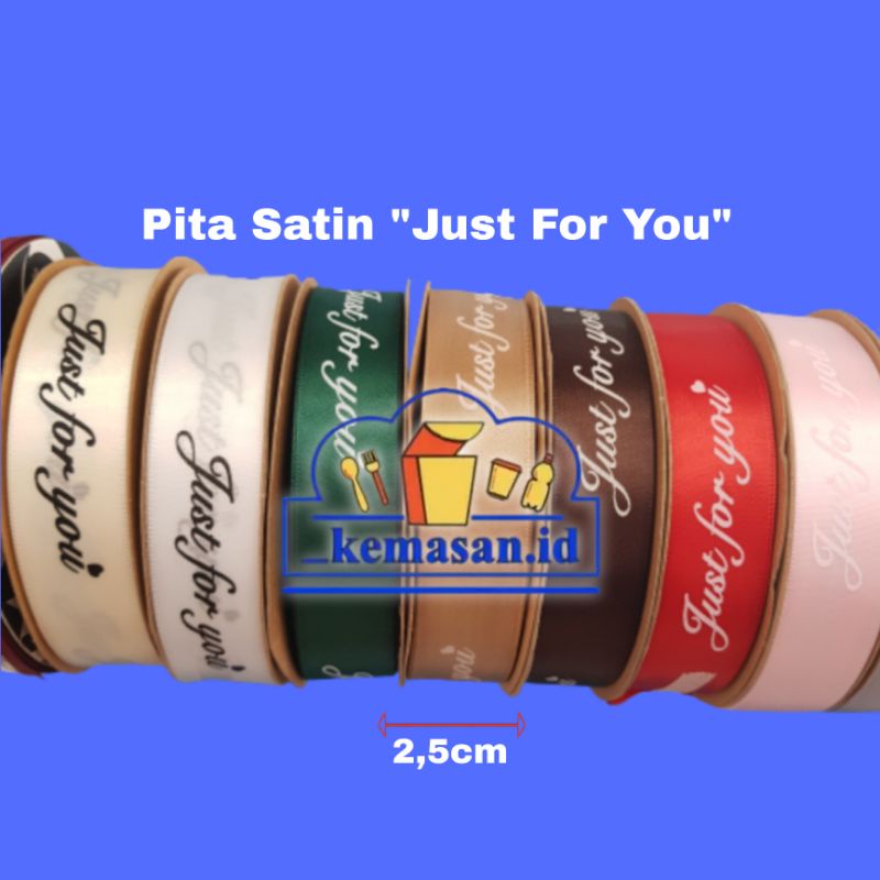 

PITA SATIN TULISAN JUST FOR YOU 2.5CM 1 METER