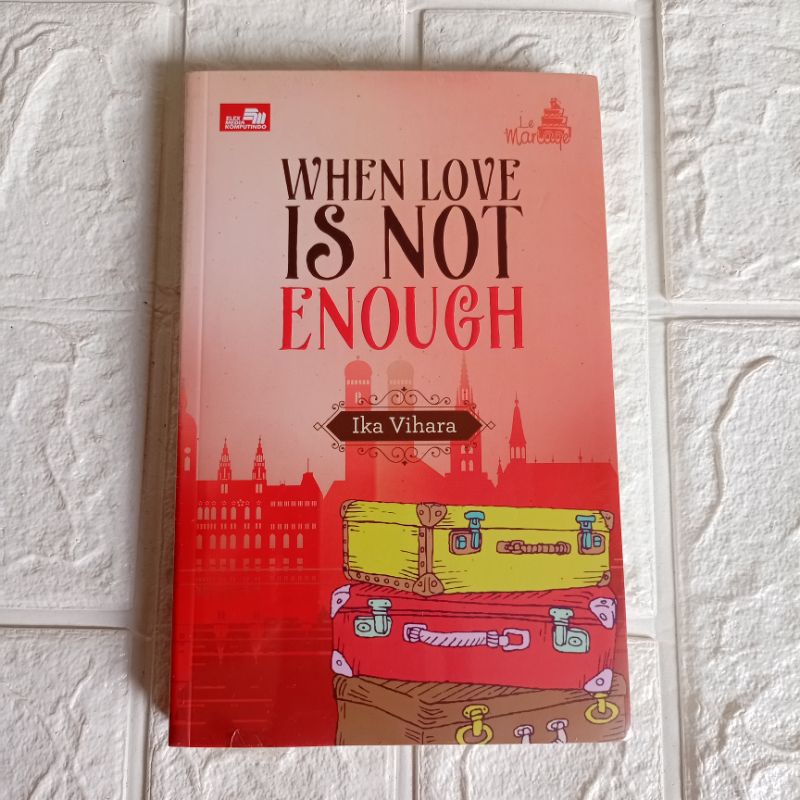 NOVEL REMAJA OBRAL When Love is Not Enough - GRAMEDIA