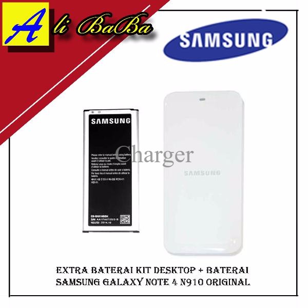 Extra Baterai Kit Desktop + Baterai Samsung Galaxy Note 4 N910 Original , Charger , Charger