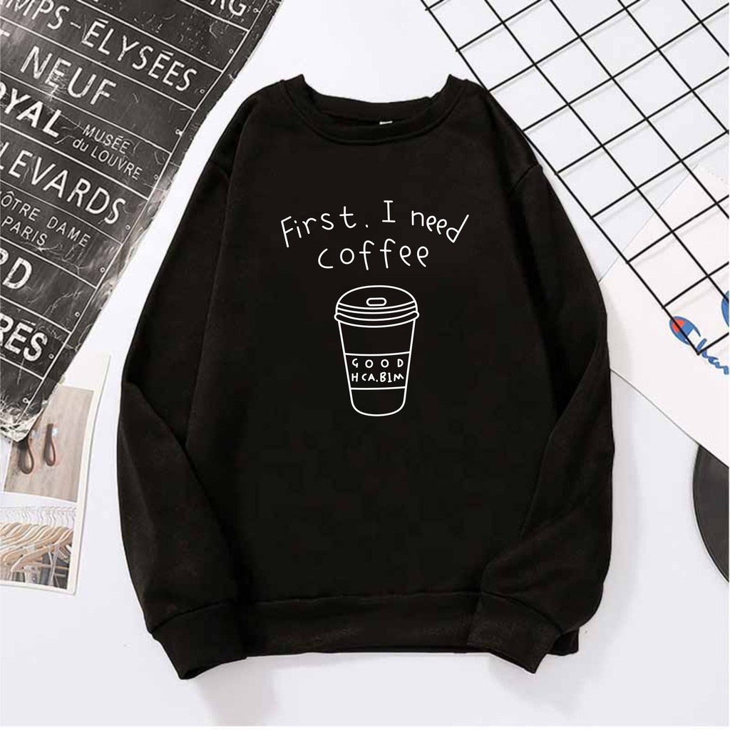 Fist I Need Coffee Sweater Crewneck Oblong Wanita Size M-L-XL-XXL JUMBO