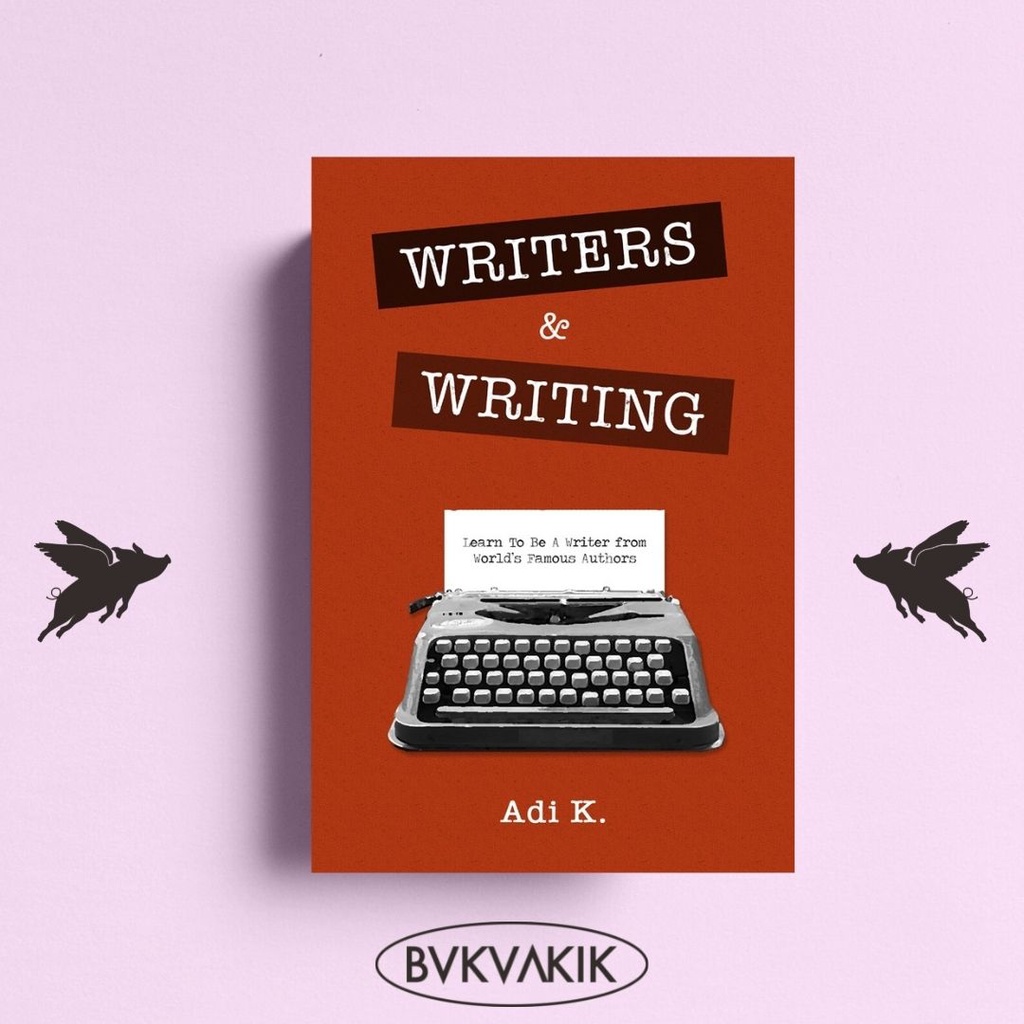 Writers &amp; Writing - Adi K.