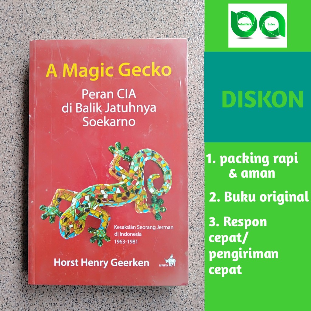A Magic Gecko Pearan CIA Di Balik Jatuhnya Soekarno