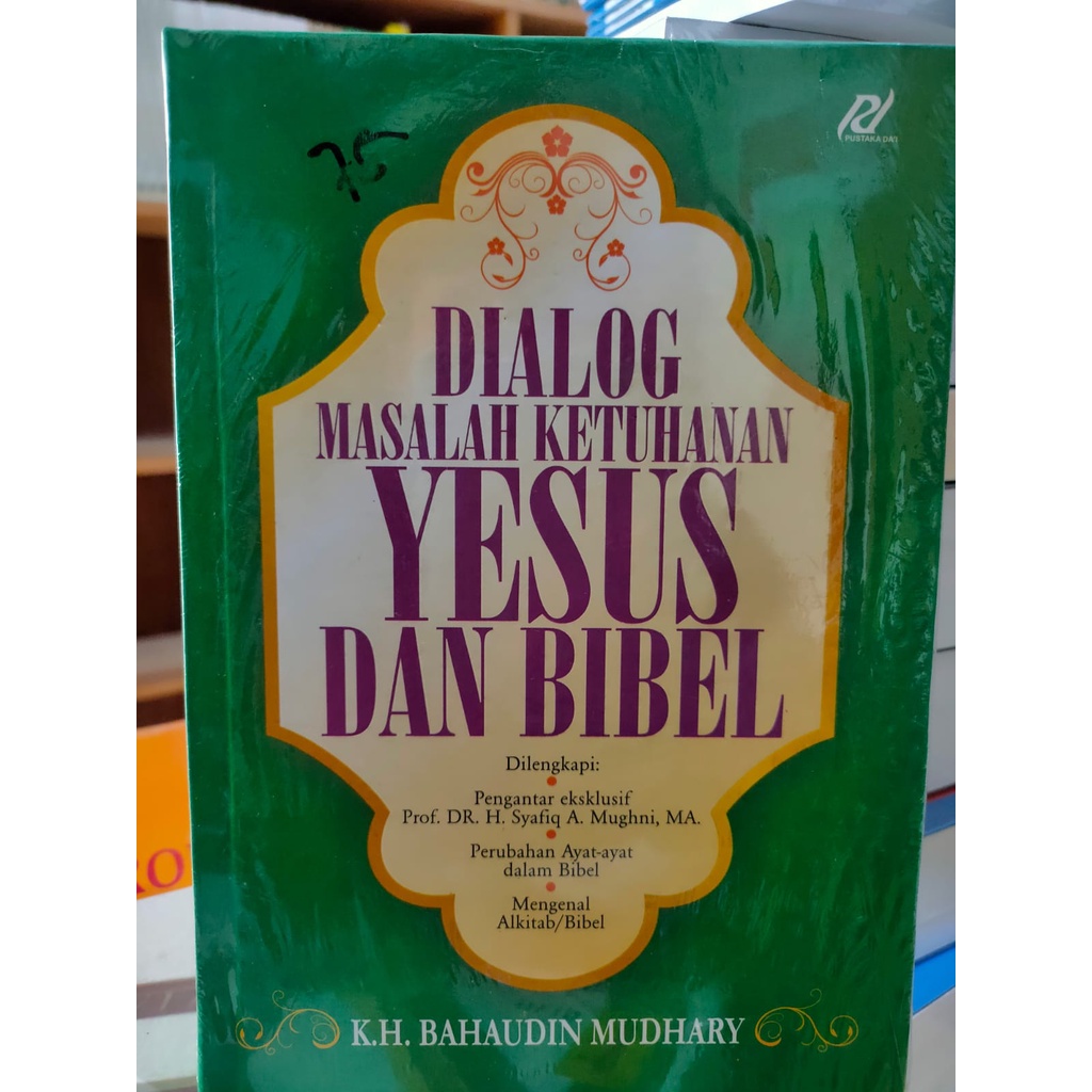 Dialog Masalah Ketuhanan Yesus Dan Bibel - K.H Bahaudin Mudhary - PROG