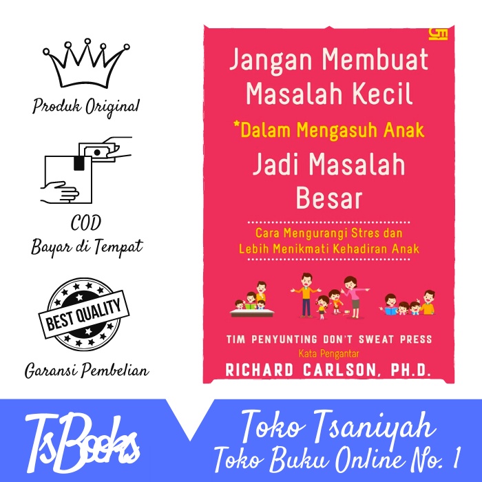 Buku Parenting Jangan Membuat Masalah Kecil dalam Mengasuh Anak Jadi Masalah Besar Cara Mengurangi S