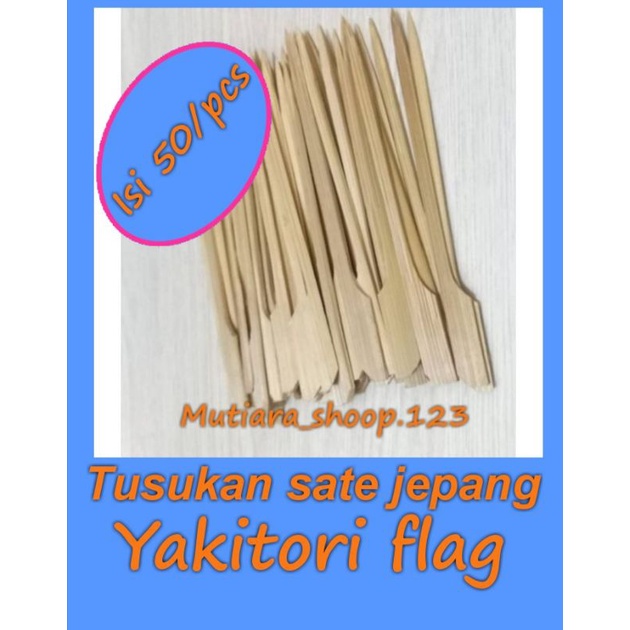 Tusuk sate, Tusukan dayung. YAKITORI Flag/Tusukan sate jepang 15 Cm, ISI 50/pac.