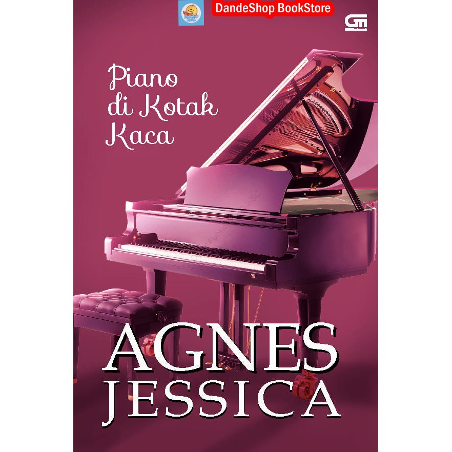 

Piano di Kotak Kaca - Buku Novel Oleh Agnes Jessica