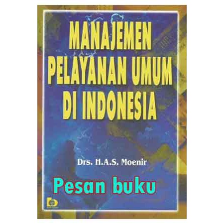 

Buku Manajemen Pelayanan Umum Di Indonesia A. S. Moenir
