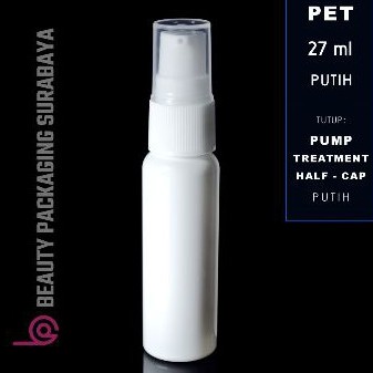 Botol Plastik PET 27ml BR Putih Tutup  Pump Treatment Half Cap