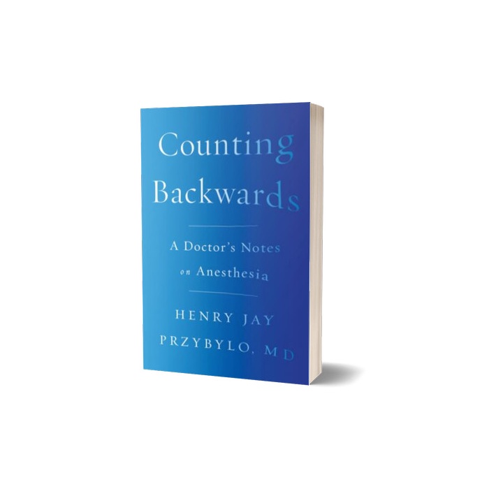 

Counting Backwards A Doctor's Notes on Anesthesia