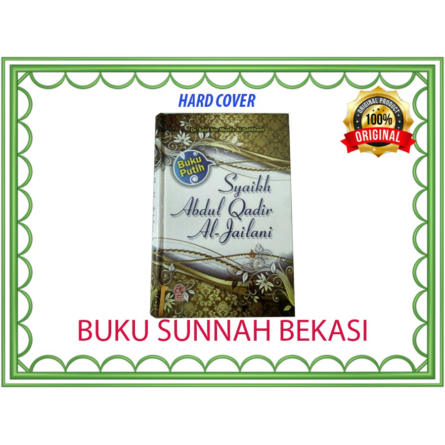 Buku Putih Syaikh Abdul Qadir Al Jailani | Syaikh Abdul Qadir Jailani | Darul Falah