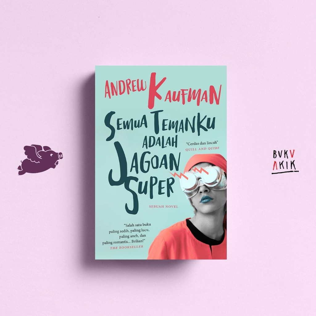 SEMUA TEMANKU ADALAH JAGOAN SUPER - Andrew Kaufman