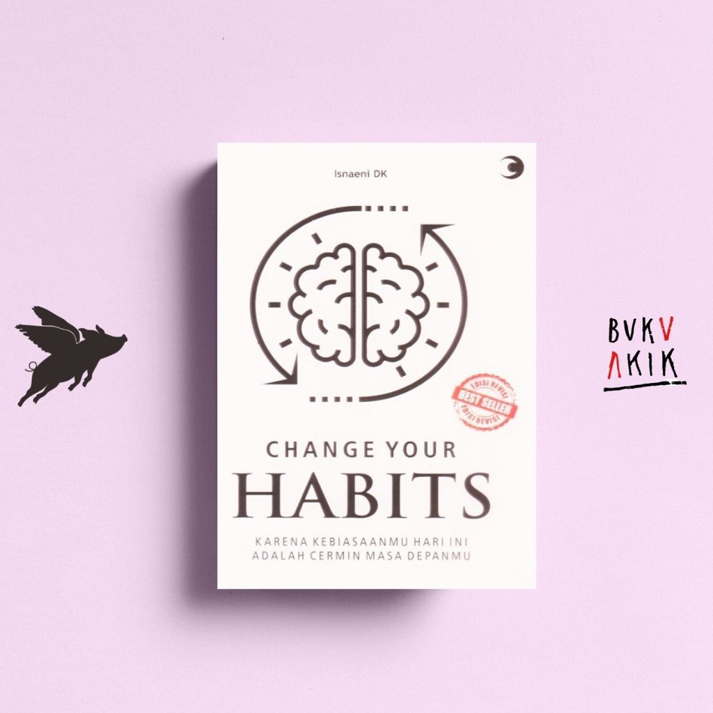 Change Your Habits - Isnaeni Dk