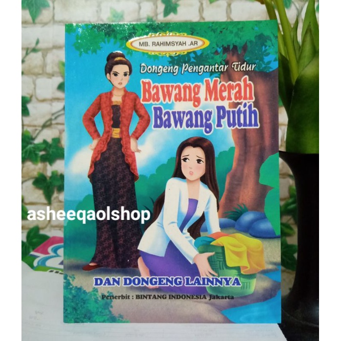 Buku Cerita Anak Dongeng Bawang Merah Bawang Putih