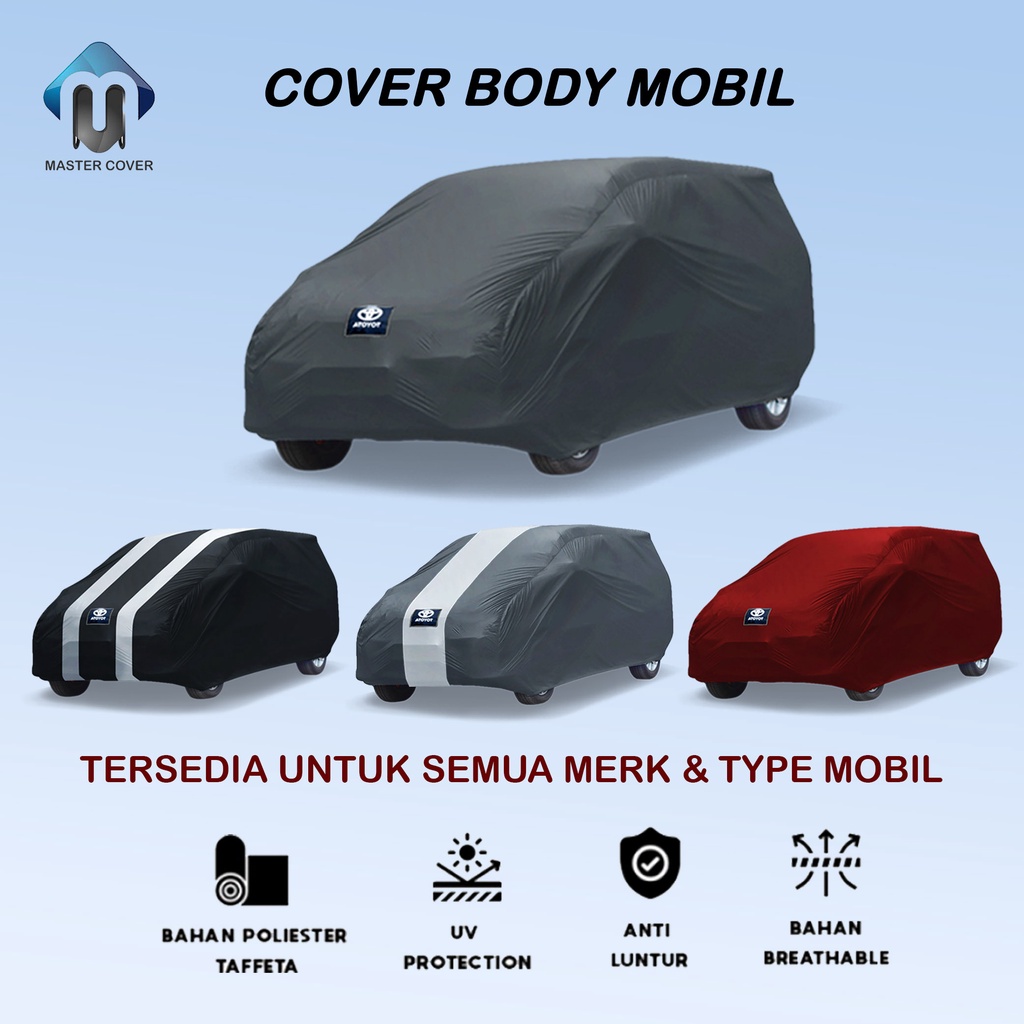 Body Cover Mobil All New Avanza Xenia Sigra Calya HRV Sarung Mobil Xpander Rush Terios Raize Outdoor