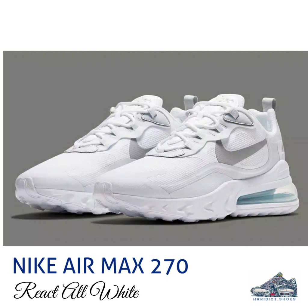NIKE AIR MAX 270 React All White / SEPATU PRIA / SNEAKERS / SEPATU SPORT COWOK / SEPATU OLAHRAGA