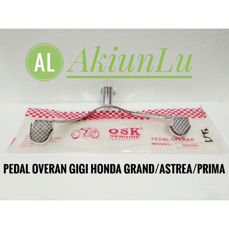 PEDAL OVERAN GIGI STANDAR HONDA GRAND/ASTREA/PRIMA OSK