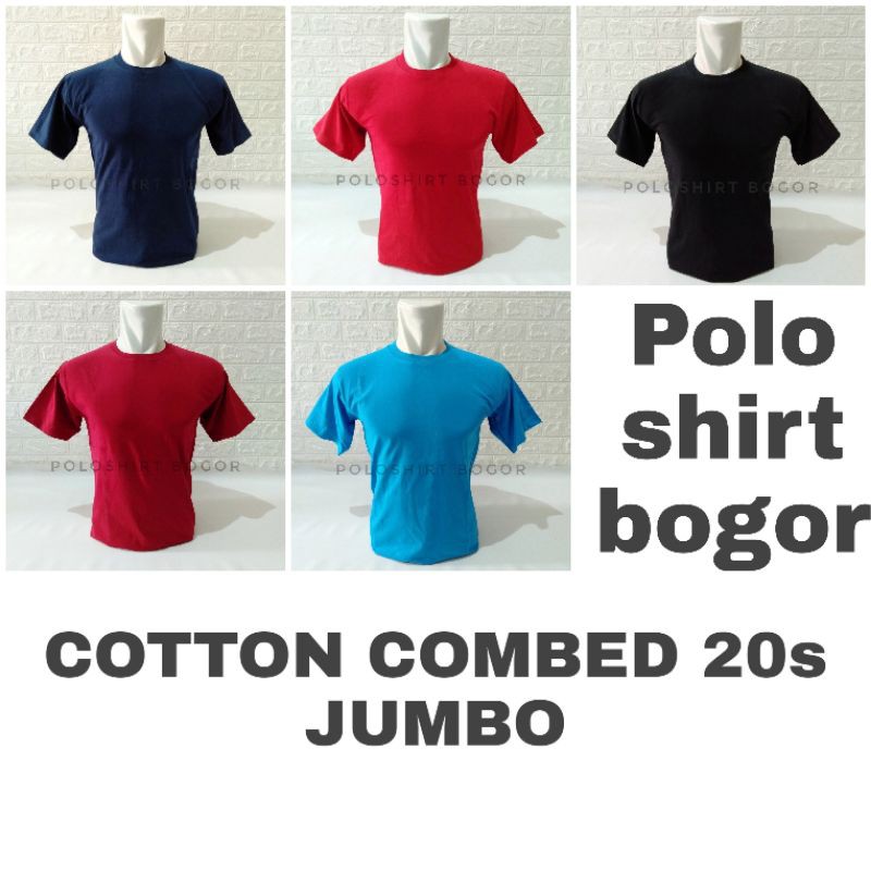 Kaos Cotton Combed/ Katun Combed 20s JUMBO