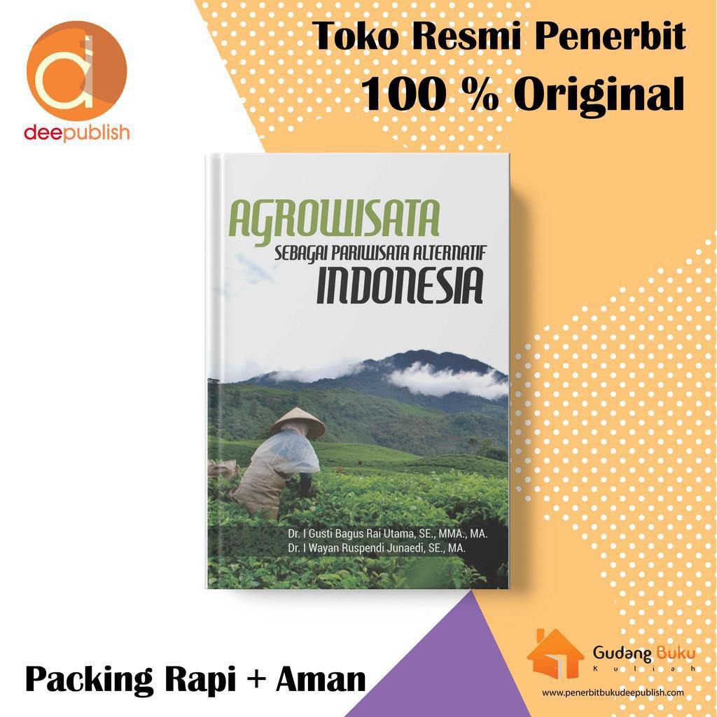 

Buku Agrowisata Sebagai Pariwisata Alternatif Indonesia