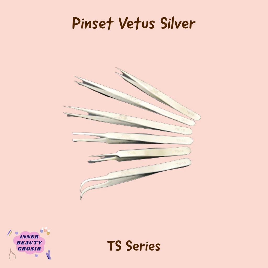 Pinset Vetus Genuine Stainless Steel TS Series Tweezers Eyelash / Pinset Vetus Silver