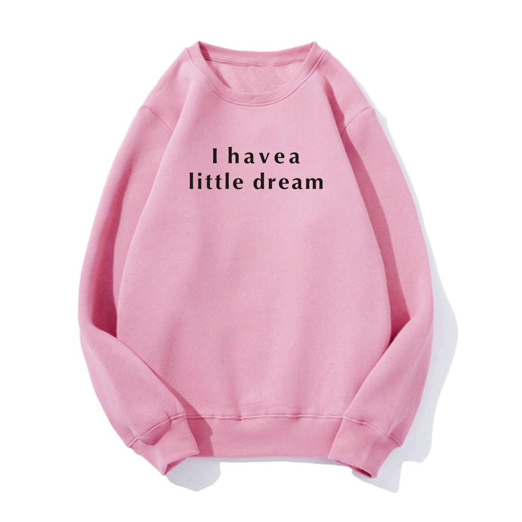 FenishaStore Sweater Basic Wanita I Havea Little Dream Size M L XL XXL Bisa Bayar Ditempat COD
