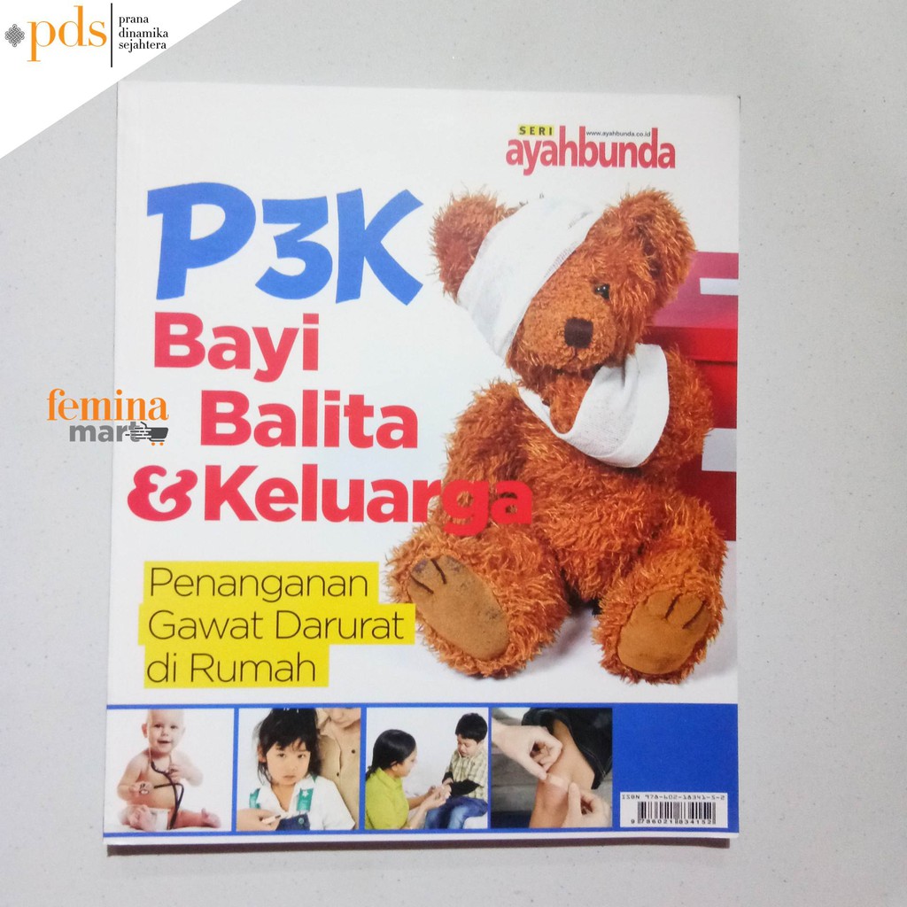 Buku Ayahbunda : P3K bayi, balita dan keluarga (Penanganan Gawat Darurat di Rumah)